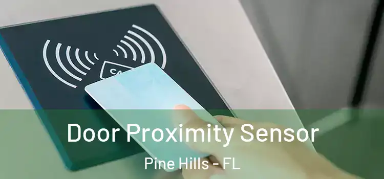  Door Proximity Sensor Pine Hills - FL