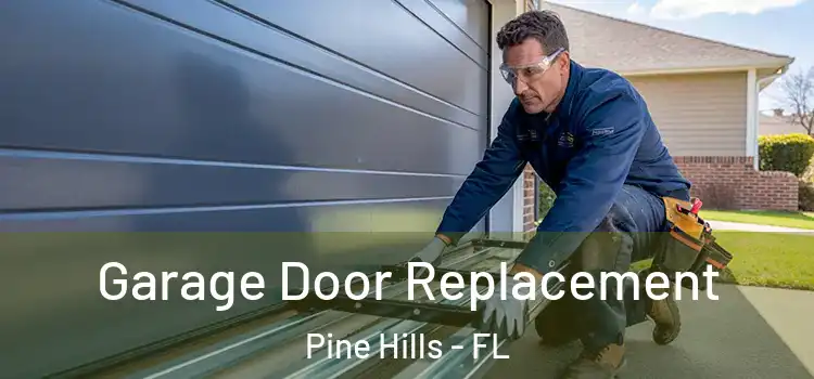  Garage Door Replacement Pine Hills - FL